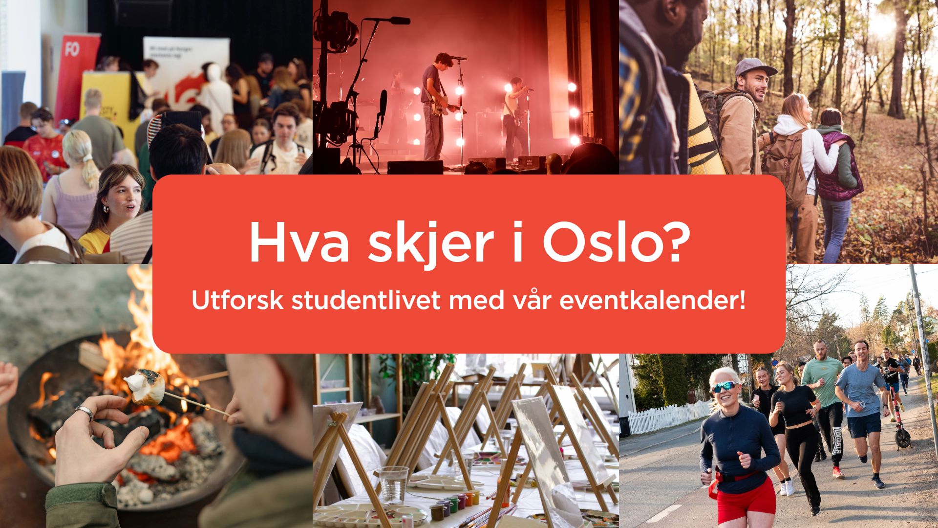 Fire fotografier av studenter som jogger, konsert, student som griller marshmallows på et bål, og studenter som går på tur. Rød grafikk med hvit skrift der det står: Hva skjer i Oslo. Utforsk studentlivet med vår eventkalender.